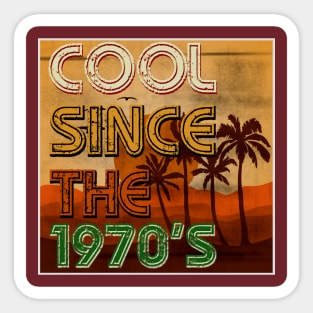 Cool Since the 1970s Sticker